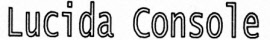 Lettertype gravure (zie voorbeeld): Lucida Console